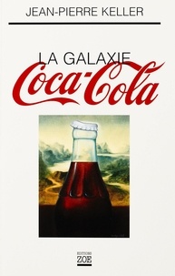 Jean-Pierre Keller - La Galaxie Coca-Cola.