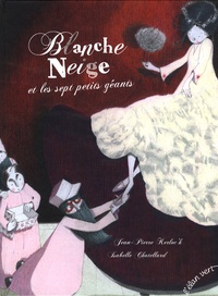 Jean-Pierre Kerloc'h et Isabelle Chatellard - Blanche Neige et les sept petits géants.