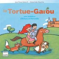 Jean-Pierre Kerloc'h et Maria-Sole Macchia - La tortue-garou - Une aventure d'Arturo et Pétronille.