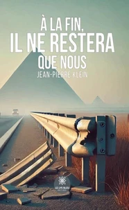 À la fin, il ne restera que nous