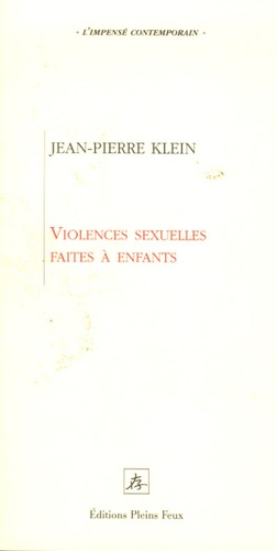 Jean-Pierre Klein - Violences sexuelles faites à enfants - Une nouvelle clinique.