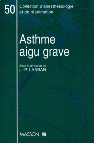 Asthme aigu grave de Jean-Pierre Laaban - Livre - Decitre