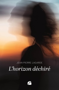 Jean-Pierre Lagarde - L'horizon déchiré.
