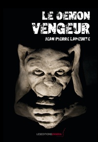 Jean-Pierre Laheurte - Le démon vengeur.