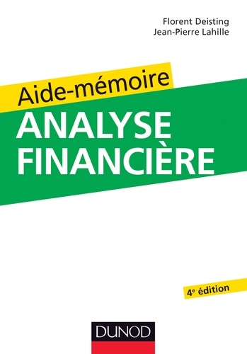 Jean-Pierre Lahille et Florent Deisting - Aide-mémoire d'analyse financière - 4e édition.