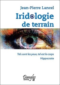 Jean-Pierre Lancel - Iridologie de terrain.