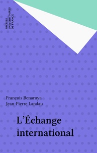 Jean-Pierre Landau et François Benaroya - L'échange international.