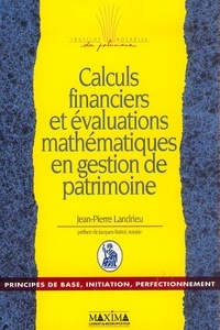 Jean-Pierre Landrieu - Calculs financiers et évaluations mathématiques en gestion de patrimoine.