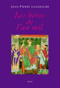 Jean-Pierre Langellier - Les Heros De L'An Mil.