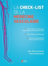 Jean-Pierre Laroche et Pierrick Henneton - La check-list de la médecine vasculaire.