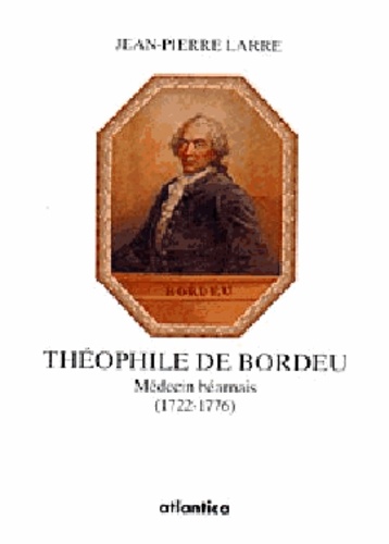 Jean-Pierre Larre - Theophile De Bordeu 1722-1776.