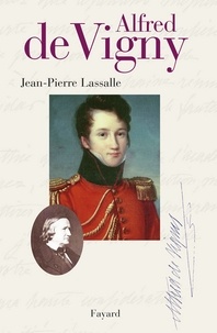 Jean-Pierre Lassalle - Alfred de Vigny.