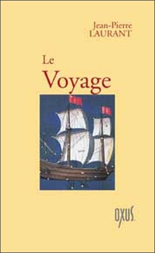 Jean-Pierre Laurant - Le Voyage.