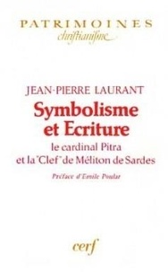 Jean-Pierre Laurant - Symbolisme et Écriture - Le cardinal Pitra et la "Clef" de Méliton de Sardes.