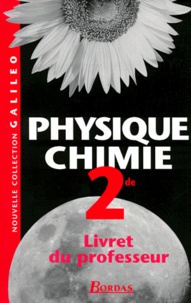 Jean-Pierre Le Cardonnel et  Collectif - PHYSIQUE CHIMIE 2NDE. - Livret du Professeur, édition 1997.