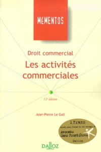 Jean-Pierre Le Gall - Les Activites Commerciales. 12eme Edition.