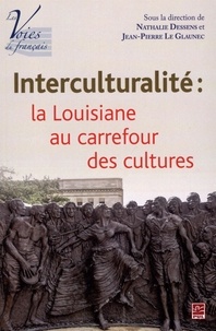 Jean-Pierre Le Glaunec et Nathalie Dessens - Interculturalité, la Louisiane au carrefour des cultures.