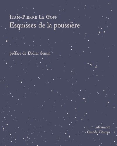 Jean-Pierre Le Goff - Esquisses de la poussière.