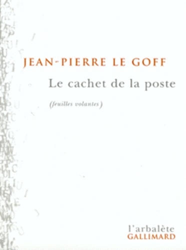 Jean-Pierre Le Goff - Le Cachet De La Poste. Feuilles Volantes.