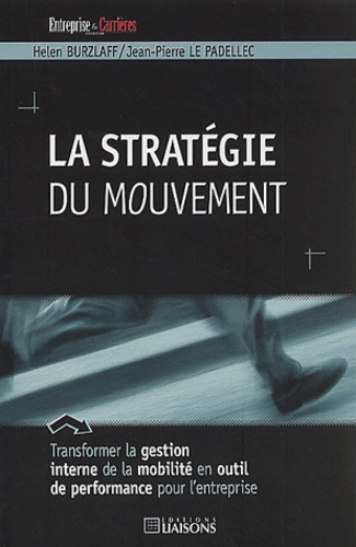 Jean-Pierre Le Padellec et Helen Burzlaff - La Strategie Du Mouvement.