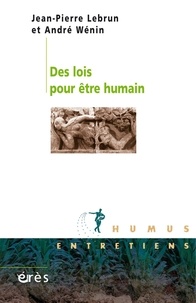 Jean-Pierre Lebrun et André Wénin - Des lois pour être humain.