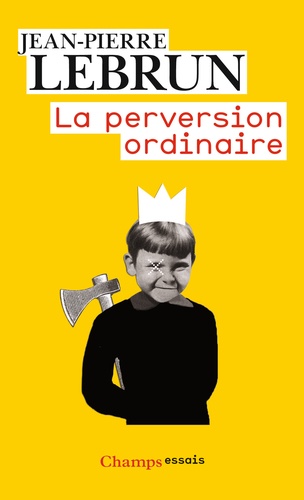 Jean-Pierre Lebrun - La perversion ordinaire - Vivre ensemble sans autrui.