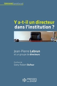 Jean-Pierre Lebrun - Y a-t-il un directeur dans l'institution ?.