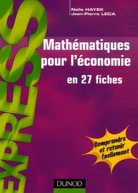 Jean-Pierre Leca et Naïla Hayek - Mathématiques pour l'économie - 27 fiches.