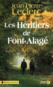 Jean-Pierre Leclerc - Les héritiers de Font-Alagé.