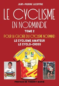 Le cyclisme en Normandie - Tome 2