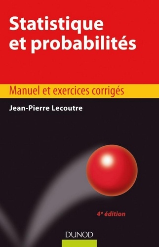Jean-Pierre Lecoutre - Statistique et probabilités - 4e édition.