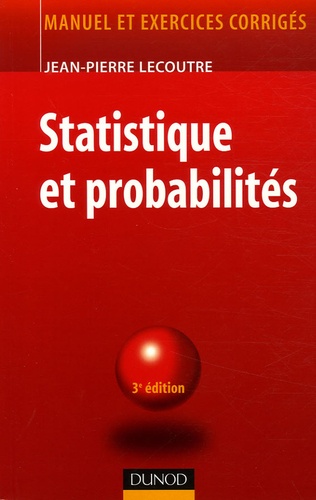 Jean-Pierre Lecoutre - Statistique et probabilités - Manuel et exrecices corrigés.