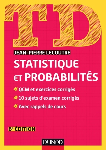 Jean-Pierre Lecoutre - TD Statistique et probabilités - 6e édition.