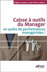 Jean-Pierre Ledoux et Régine Ledoux - Caisse à outils du Manager en quète de performances managériales !.