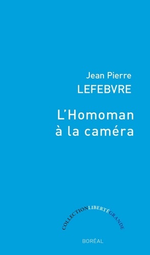 Jean Pierre Lefebvre - L'Homoman à la caméra.