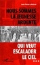 Jean-Pierre Lefebvre - Nous sommes la jeunesse ardente qui veut escalader le ciel....