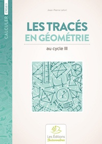 Jean-Pierre Lefort - Les tracés en géométrie au cycle 3.