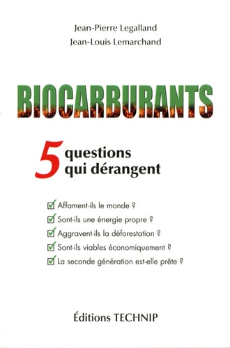 Jean-Pierre Legalland et Jean-Louis Lemarchand - Biocarburants - 5 questions qui dérangent.