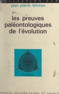 Jean-Pierre Lehman et Louis Gallien - Les preuves paléontologiques de l'évolution.