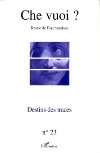 Jean-Pierre Lehmann et René Major - Che vuoi ? N° 23, 2005 : Destins des traces.