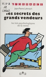 Jean-Pierre Lehnisch - Les Secrets des grands vendeurs.
