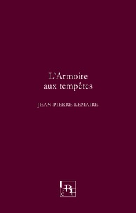Jean-Pierre Lemaire - L'armoire aux tempêtes.