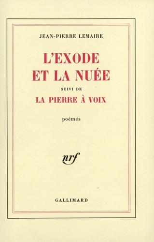 Jean-Pierre Lemaire - L'exode et la nuée - Suivi de La Pierre à voix.