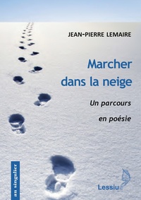 Jean-Pierre Lemaire - Marcher dans la neige.