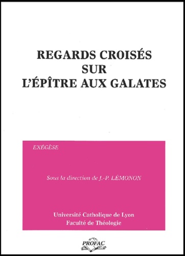 Jean-Pierre Lémonon et  Collectif - Regards Croises Sur L'Epitre Aux Galates.