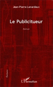 Jean-Pierre Lenardeux - Le publiciteur.