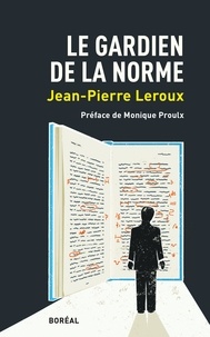 Jean-Pierre Leroux - Le gardien de la norme.
