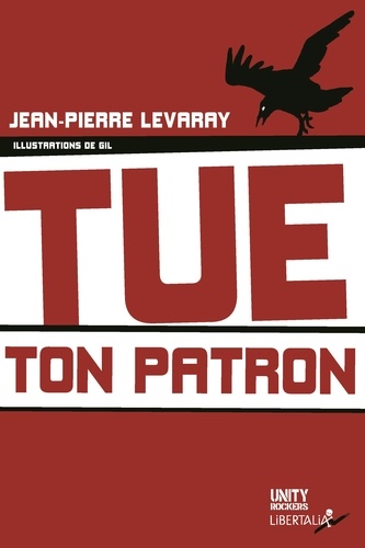 Jean-Pierre Levaray - Tue ton patron.