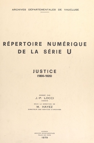 Répertoire numérique de la série U : justice, 1800-1926