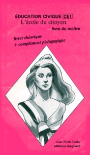 Jean-Pierre Lochy - Education Civique Ce1. Livret Theorique Et Complement Pedagogique.